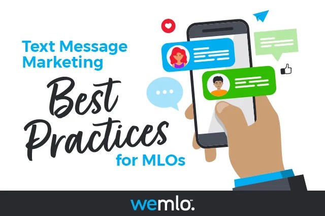 Illustration of a hand holding a smartphone with text bubbles, featuring the title Text Message Marketing Best Practices for MLOs and the wemlo logo at the bottom. Illustration of a hand holding a smartphone with text bubbles, featuring the title Text Message Marketing Best Practices for MLOs and the wemlo logo at the bottom.