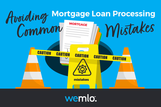 Illustration of mortgage documents behind caution cones and tape, with a caution sign labeled mistakes. Text reads Avoiding Common Mortgage Loan Processing Mistakes. Wemlo logo appears at the bottom. Illustration of mortgage documents behind caution cones and tape, with a caution sign labeled mistakes. Text reads Avoiding Common Mortgage Loan Processing Mistakes. Wemlo logo appears at the bottom.
