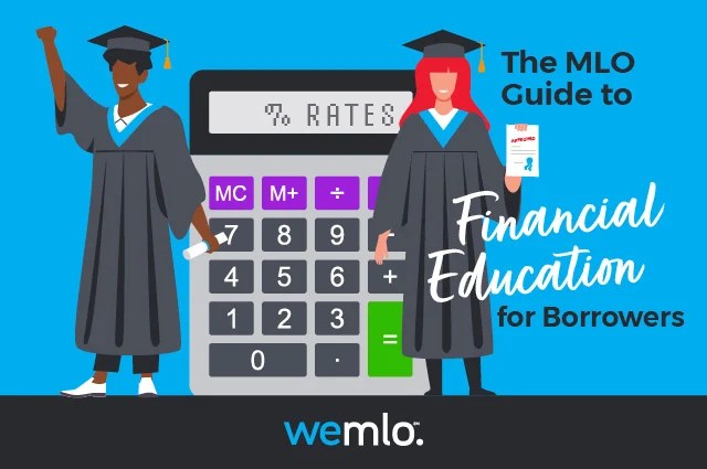 Two graduates in caps and gowns stand in front of a large calculator. Text reads, The MLO Guide to Financial Education for Borrowers. The wemlo logo is at the bottom. One graduate holds a diploma, the other holds a booklet. Two graduates in caps and gowns stand in front of a large calculator. Text reads, The MLO Guide to Financial Education for Borrowers. The wemlo logo is at the bottom. One graduate holds a diploma, the other holds a booklet.