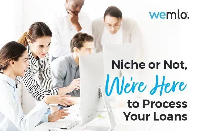 Four people work together at computers in a bright office. The text reads, Niche or Not, Were Here to Process Your Loans. The wemlo logo appears in the upper right corner. Four people work together at computers in a bright office. The text reads, Niche or Not, Were Here to Process Your Loans. The wemlo logo appears in the upper right corner.
