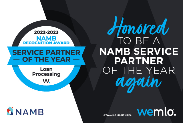 A graphic showing a blue badge reading 2022-2023 NAMB Recognition Award, Service Partner of the Year, Loan Processing, W. Next to it, text says, Honored to be a NAMB Service Partner of the Year again. NAMB and wemlo logos below. A graphic showing a blue badge reading 2022-2023 NAMB Recognition Award, Service Partner of the Year, Loan Processing, W. Next to it, text says, Honored to be a NAMB Service Partner of the Year again. NAMB and wemlo logos below.