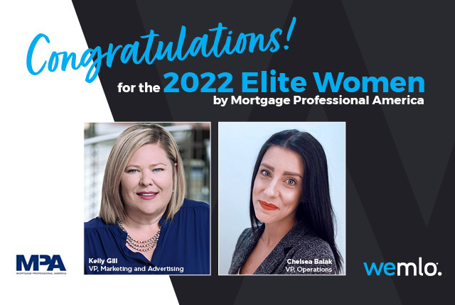 Two women, Kelly Gill and Chelsea Balak, are pictured with text congratulating them as 2022 Elite Women by Mortgage Professional America. Logos for MPA and wemlo appear at the bottom. Two women, Kelly Gill and Chelsea Balak, are pictured with text congratulating them as 2022 Elite Women by Mortgage Professional America. Logos for MPA and wemlo appear at the bottom.