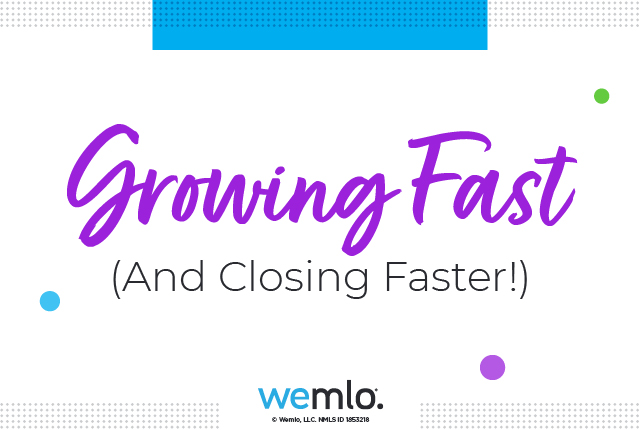 Growing Fast (And Closing Faster!)